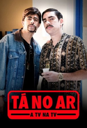 Tá no Ar: A TV na TV 2. évad (2015-02-12) poszter