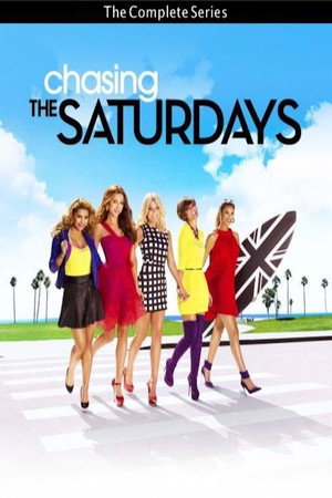 Chasing The Saturdays 1. évad (2013-01-20) poszter