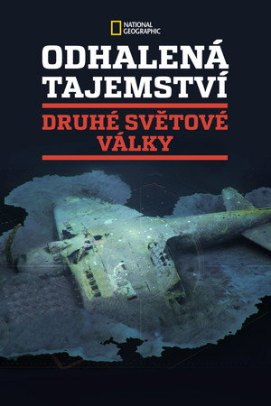 A II. világháború eltemetett titkai poszter