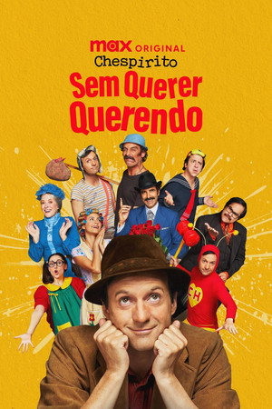 Chespirito: Akarva akaratlanul poszter