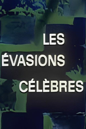 Les Évasions célèbres 1. évad (1972-03-06) poszter