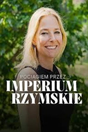 Roman Empire by Train with Alice Roberts poszter