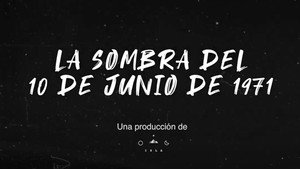 Fuimos Revolución. 10 de junio de 1971 1. évad Ep.7 7. epizód