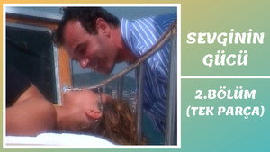Sevginin Gücü 1. évad Ep.2 2. epizód