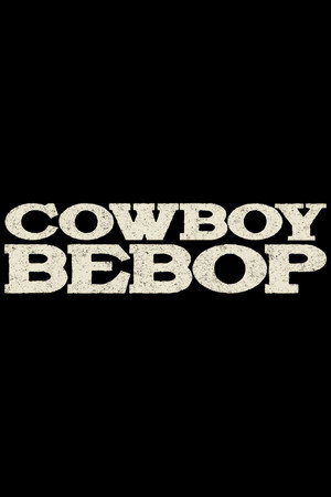 Cowboy Bebop – Csillagközi fejvadászok poszter