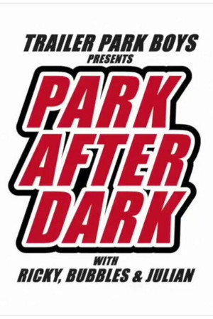 Trailer Park Boys: Park After Dark poszter