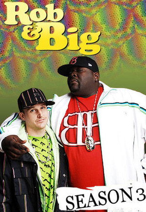 Rob & Big 3. évad (2008-01-08) poszter