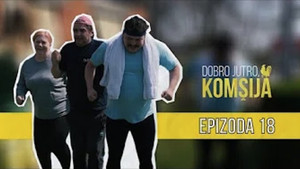 Dobro jutro, komšija 1. évad Ep.18 18. epizód