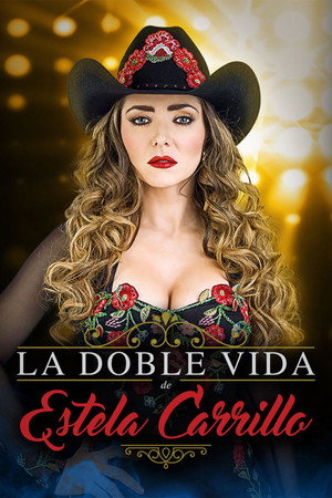 La doble vida de Estela Carrillo 1. évad (2017-02-13) poszter