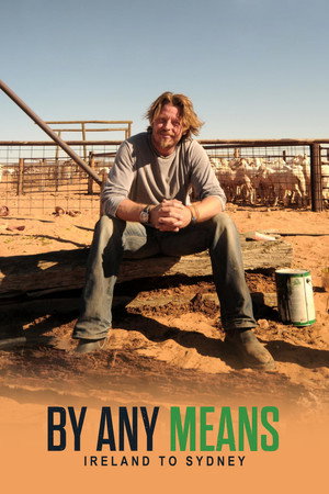 Charley Boorman: Ireland to Sydney by Any Means 1. évad (2008-09-07) poszter