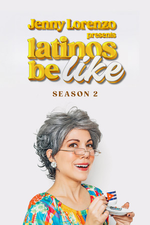 Jenny Lorenzo Presents Latinos Be Like 2. évad (2025-02-15) poszter