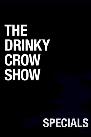 The Drinky Crow Show Speciális epizódok (2007-05-13) poszter