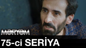 Məryəm 1. évad Ep.75 75. epizód