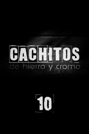 Cachitos de hierro y cromo 10. évad (2022-01-11) poszter