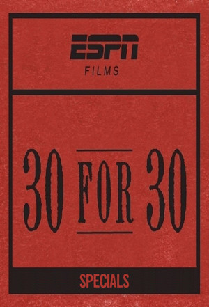 30 for 30 Speciális epizódok (2012-05-15) poszter