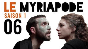 Le Myriapode 1. évad Ep.6 6. epizód