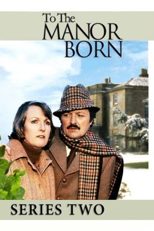 To the Manor Born 2. évad (1980-10-05) poszter