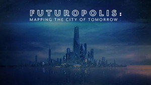Futuropolis: Mapping the City of Tomorrow kép