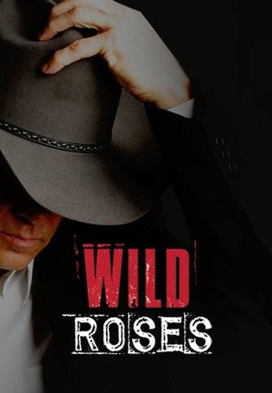 Wild Roses 1. évad (2009-01-06) poszter