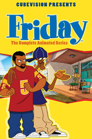 Friday: The Animated Series 1. évad (2007-06-24) poszter