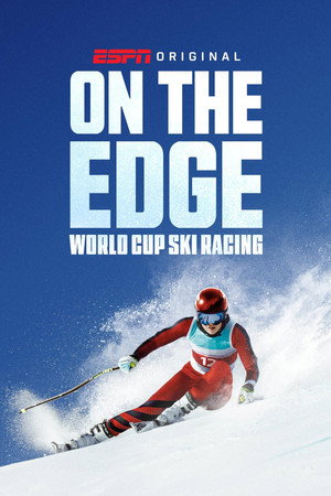 On the Edge: World Cup Ski Racing poszter