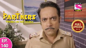 Partners - Trouble Ho Gayi Double 1. évad Ep.140 140. epizód