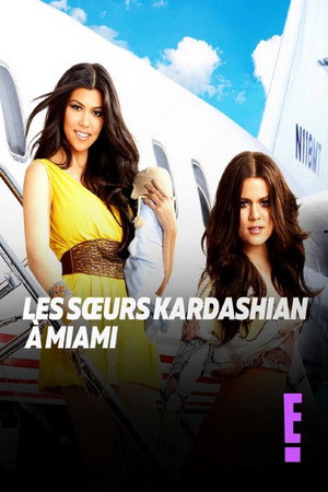 Kourtney and Khloé Take Miami poszter