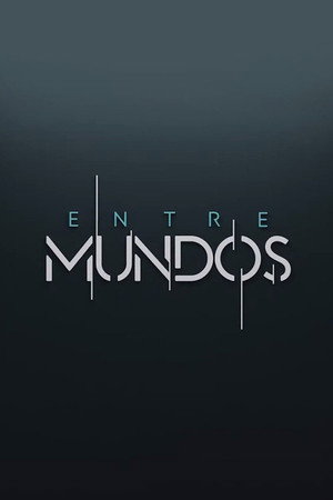 Entre Mundos poszter