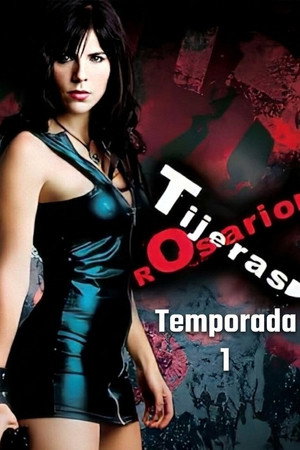 Rosario Tijeras 1. évad (2010-07-23) poszter