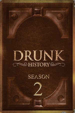 Drunk History 2. évad (2014-07-01) poszter