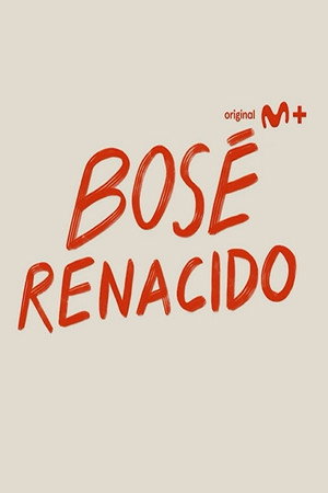 Bosé renacido 1. évad (2023-09-05) poszter