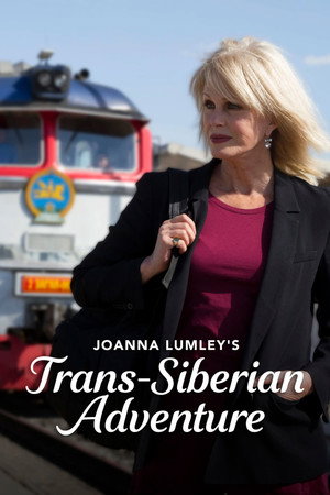 Joanna Lumley's Trans-Siberian Adventure 1. évad (2015-07-12) poszter