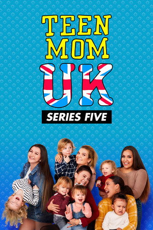Teen Mom UK 5. évad (2019-01-23) poszter