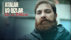 Atalar və Qızlar 1. évad Ep.26 26. epizód