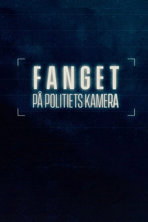 Fanget på politiets kamera 1. évad (2019-09-03) poszter