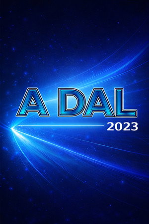 A dal A Dal 2023 (2023-03-11) poszter