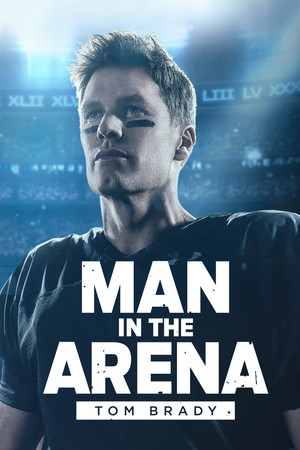 Man in the Arena: Tom Brady 1. évad (2021-11-16) poszter