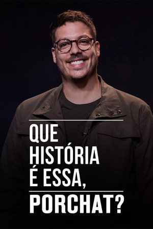 Que História é Essa, Porchat? poszter