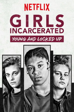 Girls Incarcerated 1. évad (2018-03-01) poszter