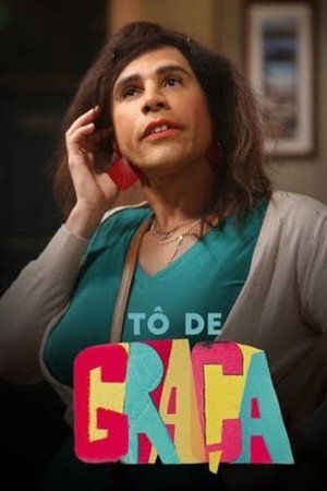 Tô de Graça 3. évad (2019-08-18) poszter