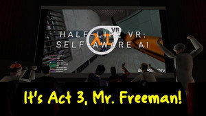 Half-Life VR but the AI is Self-Aware Speciális epizódok Ep.3 3. epizód