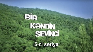 Bir kəndin sevinci 1. évad Ep.5 5. epizód