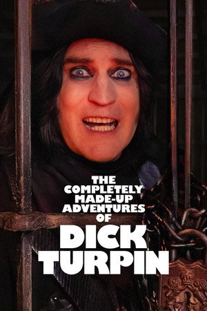 The Completely Made-Up Adventures of Dick Turpin poszter