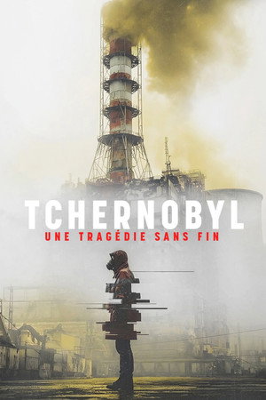 Tchernobyl, une tragédie sans fin poszter