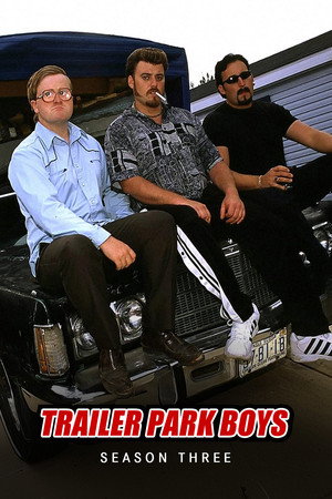 Trailer Park Boys 3. évad (2003-04-20) poszter