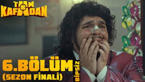 Tam Kafadan 1. évad Ep.6 6. epizód