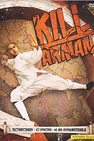 Kill Arman 1. évad (2009-03-23) poszter