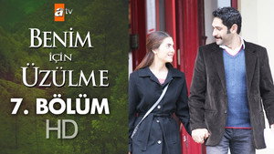 Benim İçin Üzülme 1. évad Ep.7 7. epizód