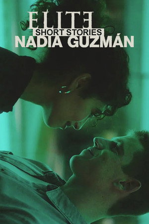 Elit - Rövid történetek: Nadia és Guzmán poszter