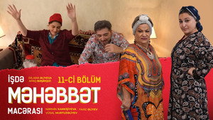 İşdə Məhəbbət Macərası 1. évad Ep.11 11. epizód